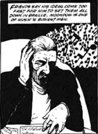 Friends say his ideas come too fast for him to set them all down in Braille. Moondog is one of music�s busiest men.